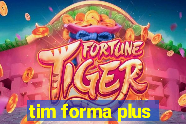 tim forma plus